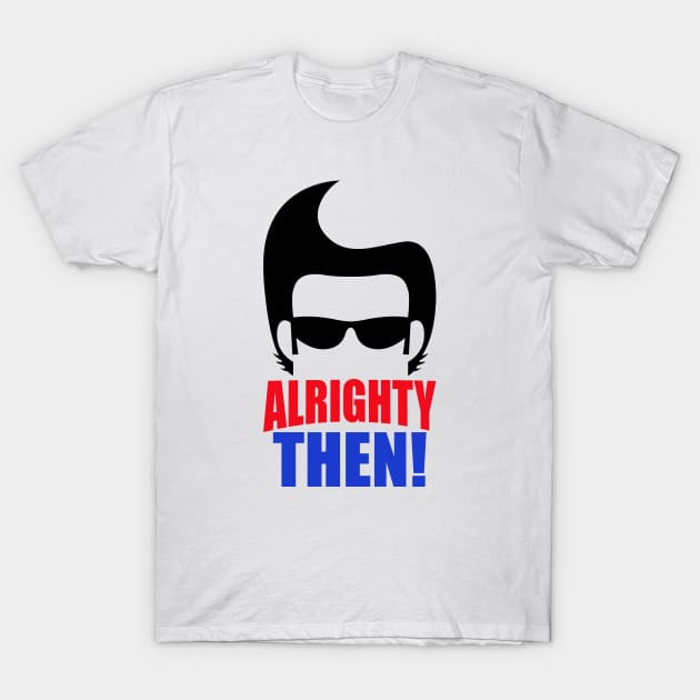 Alrighty Then Ace Ventura T-Shirt by scribblejuice